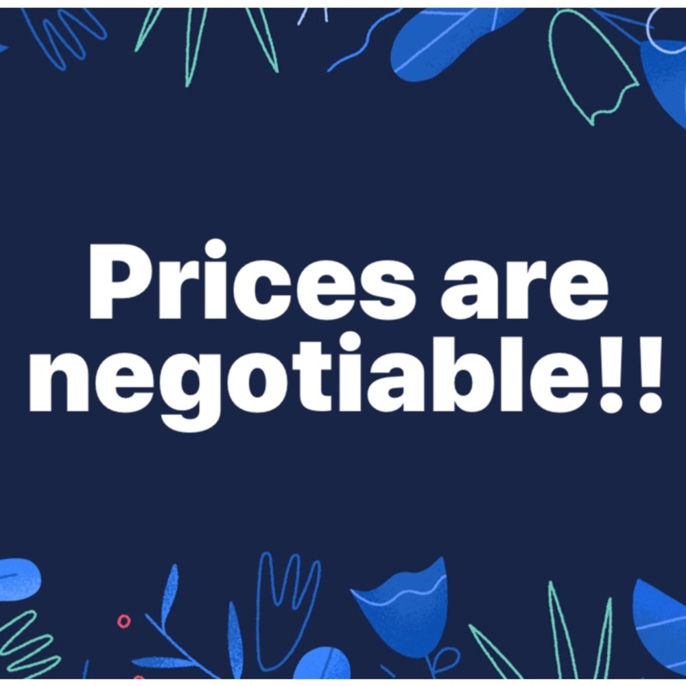 Prices are negotiable...make me an offer!